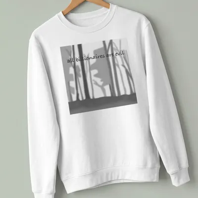 Minimalist silhouette design with text 'all billionaires are evil' in black, grey, and white. — printed on a unisex sweatshirt