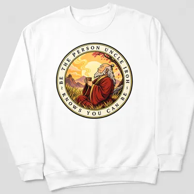 Vintage-style shirt featuring Uncle Iroh with a motivational quote — printed on a unisex sweatshirt