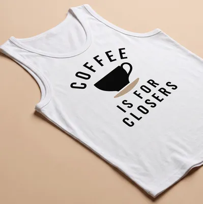 Coffee-themed t-shirt with bold text 'COFFEE IS FOR CLOSERS' above a graphic of a coffee cup — printed on a tank top