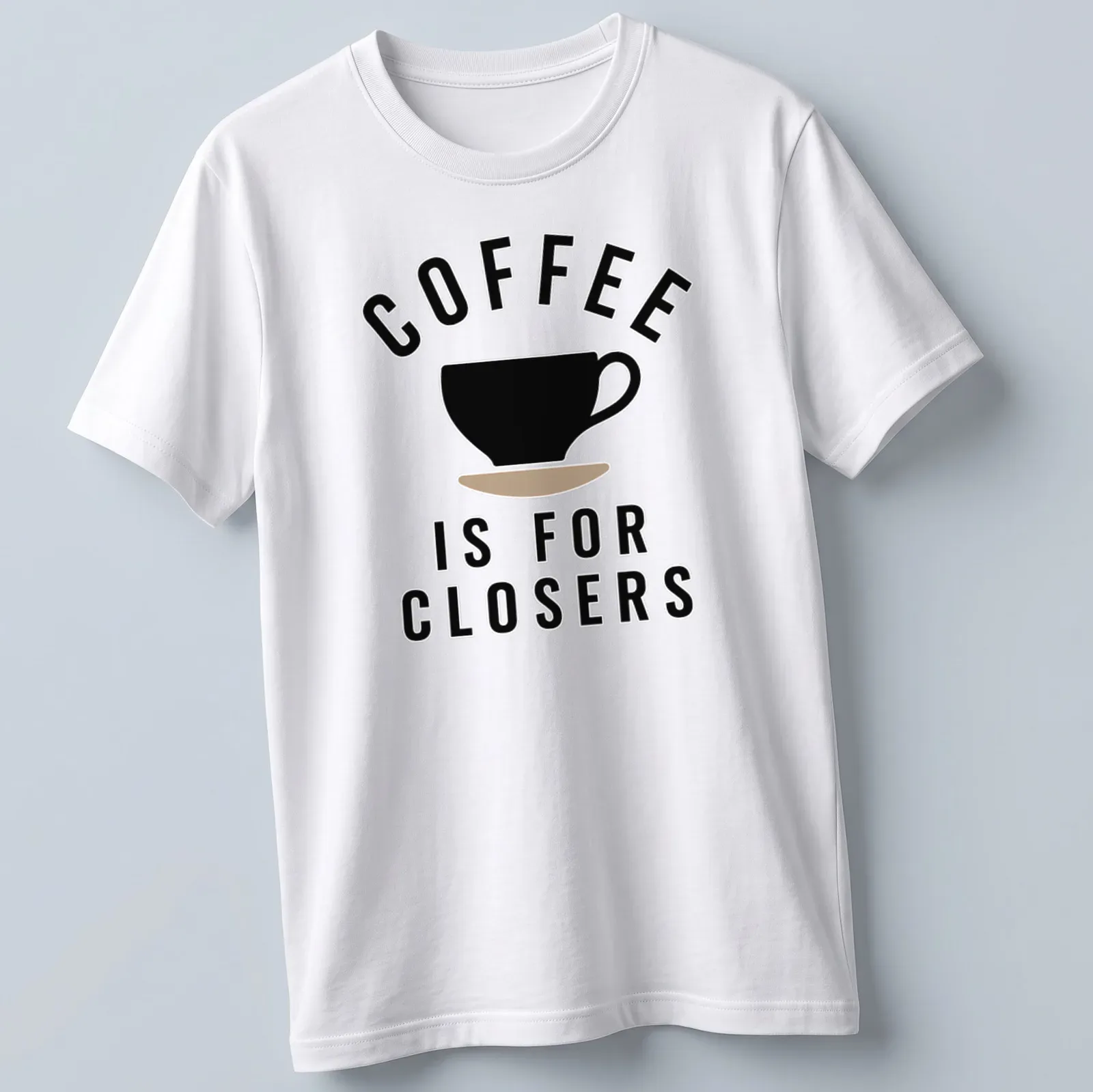 Coffee-themed t-shirt with bold text 'COFFEE IS FOR CLOSERS' above a graphic of a coffee cup — printed on a unisex t-shirt