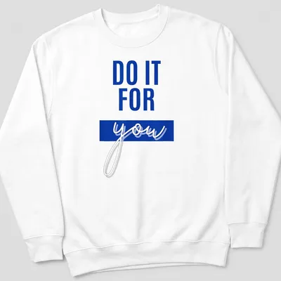 Blue motivational t-shirt with bold text saying 'DO IT FOR YOU' — printed on a unisex sweatshirt