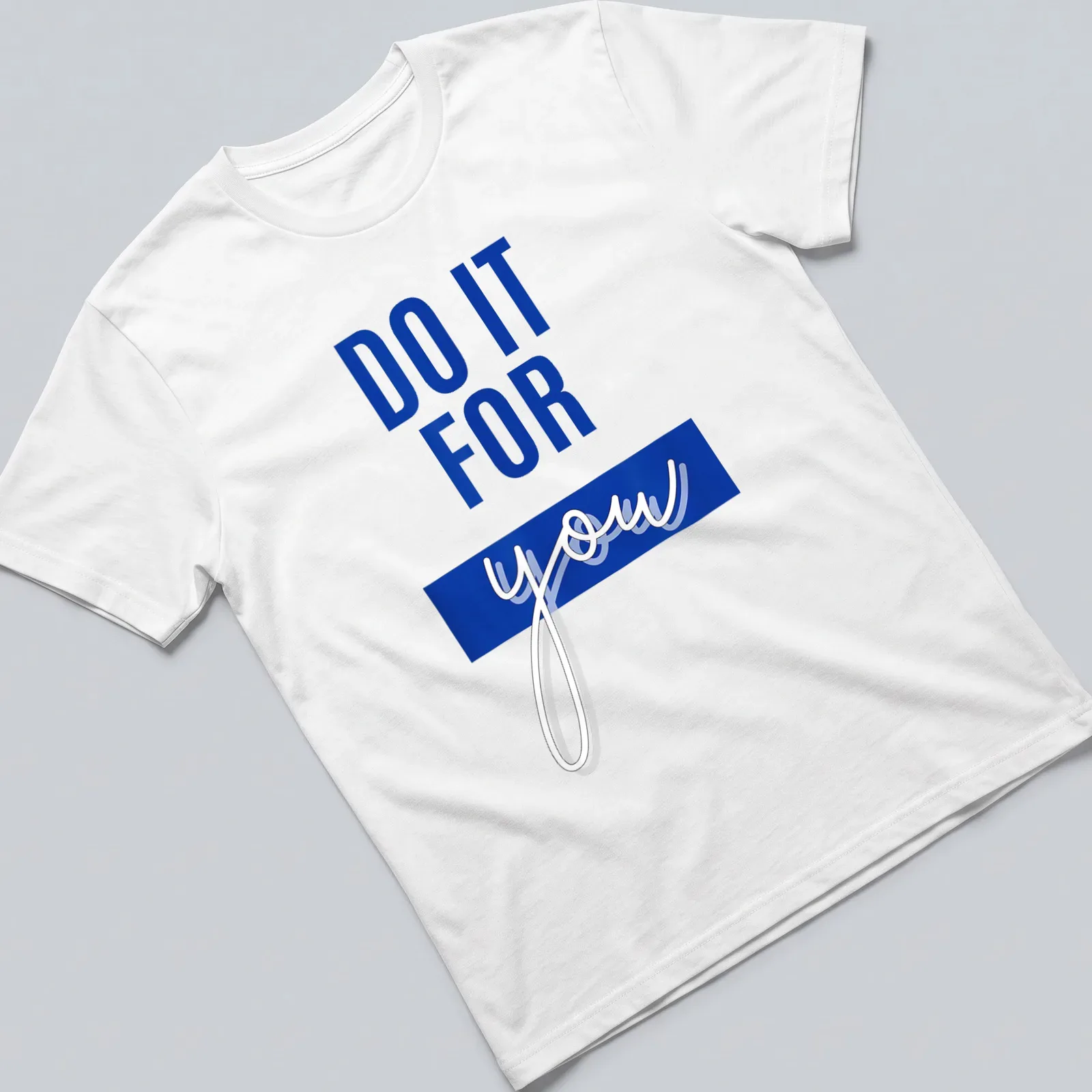 Blue motivational t-shirt with bold text saying 'DO IT FOR YOU' — printed on a unisex t-shirt