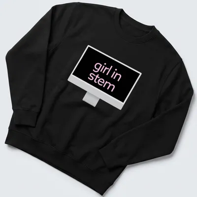 Black and pink typography graphic reading 'girl in stem' on — printed on a unisex sweatshirt