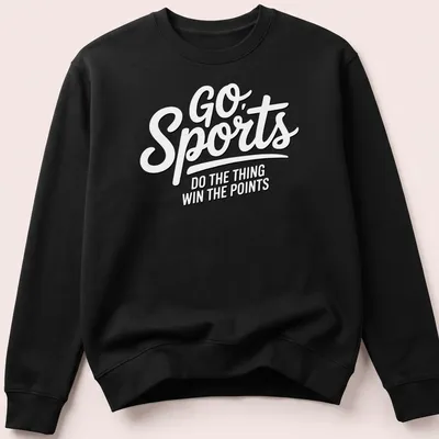 Sports slogan t-shirt with black text on white background — printed on a unisex sweatshirt
