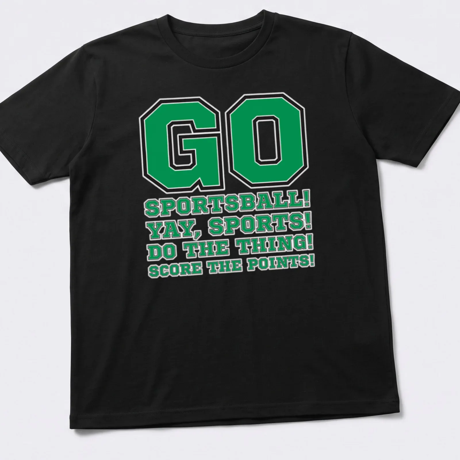 Bold typography featuring a humorous sports slogan in green, black, and white. — printed on a unisex t-shirt