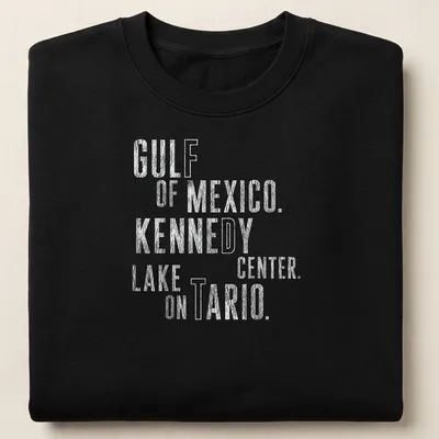 Bold distressed text of Gulf Of Mexico, Kennedy Center, Lake Ontario on — printed on a unisex sweatshirt