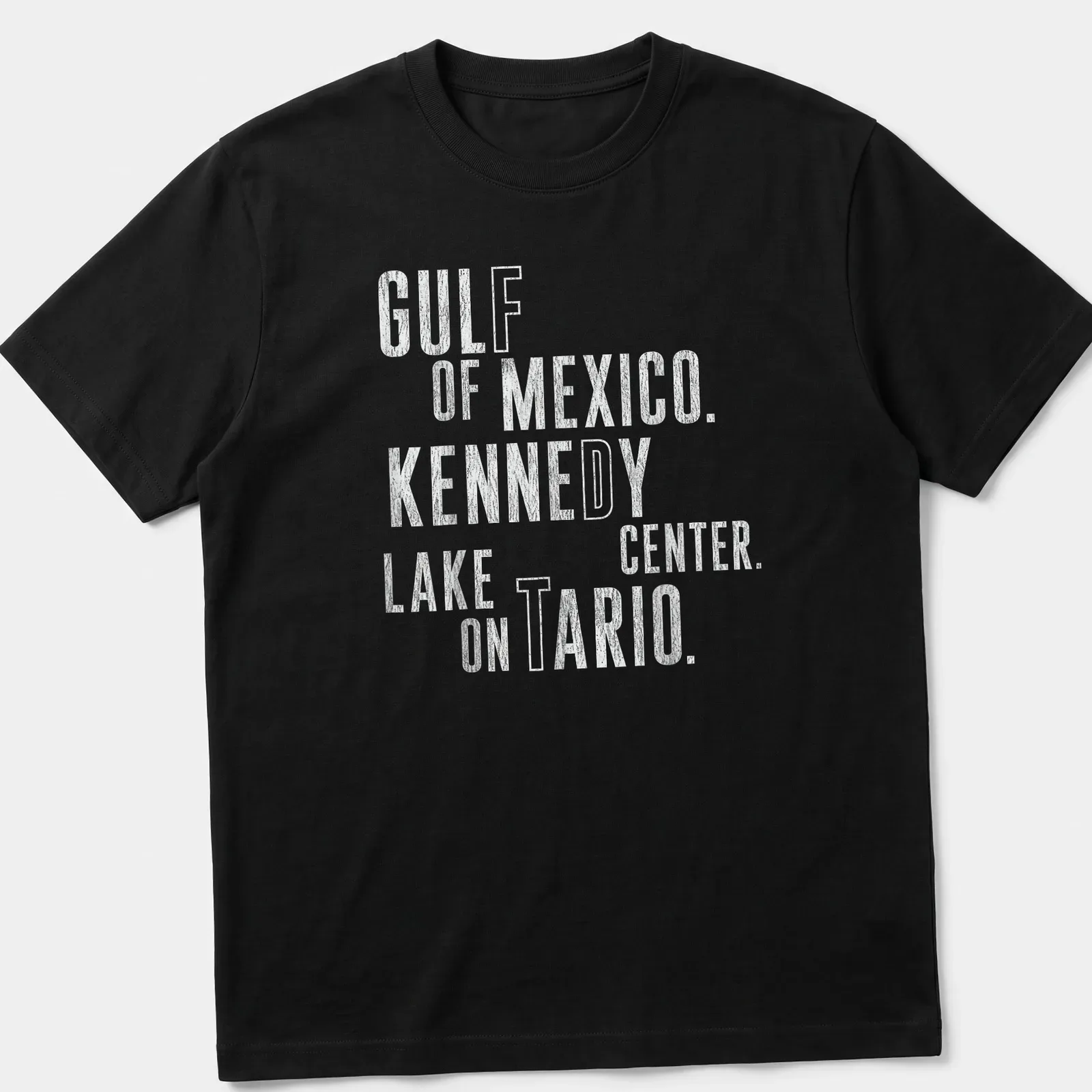 Bold distressed text of Gulf Of Mexico, Kennedy Center, Lake Ontario on — printed on a unisex t-shirt