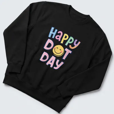 Colorful illustration of a smiley face with the words Happy Dot Day — printed on a unisex sweatshirt