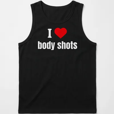 Bold typography shirt with a heart symbol and the phrase I ❤️ body shots. — printed on a tank top