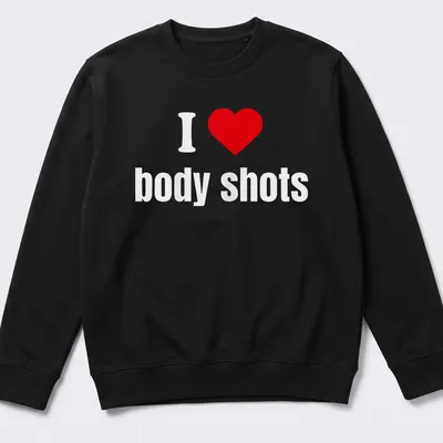 Bold typography shirt with a heart symbol and the phrase I ❤️ body shots. — printed on a unisex sweatshirt