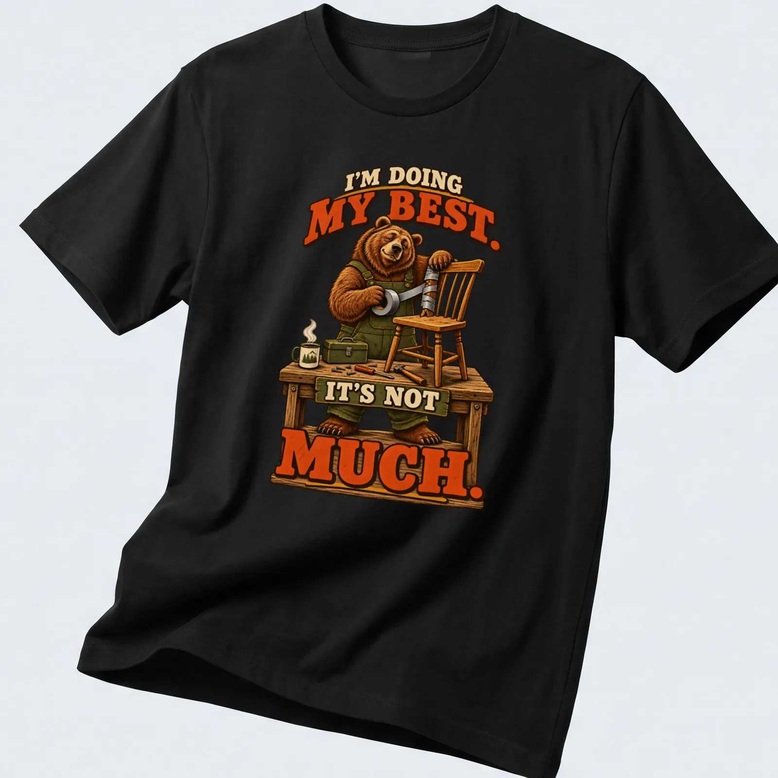 Bear illustration with the text 'I'm Doing My Best. It's Not Much.' in brown, green, and orange. — printed on a unisex t-shirt