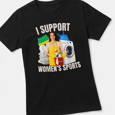 Realistic illustration of a woman in an apron with cleaning supplies and text supporting women's sports. — printed on a women's shirt