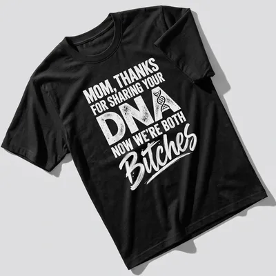 Funny t-shirt featuring humorous text about DNA and a mother-child relationship. — printed on a unisex t-shirt