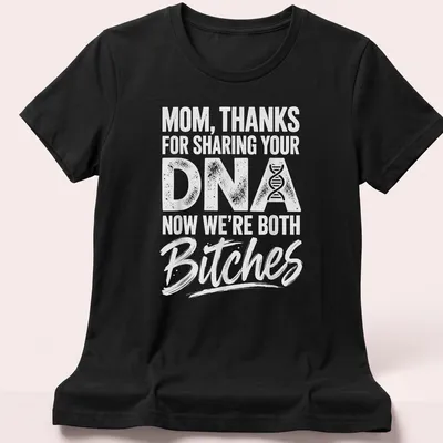 Funny t-shirt featuring humorous text about DNA and a mother-child relationship. — printed on a women's shirt