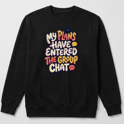 Colorful speech bubbles with text about group chat plans on a cream background — printed on a unisex sweatshirt
