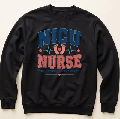Bold retro graphic with text about NICU nurses and their tiny patients — printed on a unisex sweatshirt