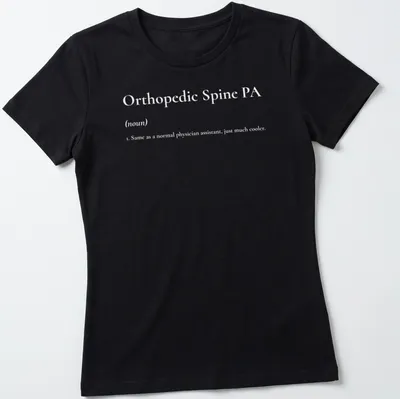 Simple text tee displaying Orthopedic Spine PA in black on white — printed on a women's shirt