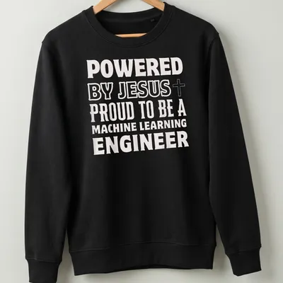 Black and white typography t-shirt expressing faith and pride in machine learning engineering — printed on a unisex sweatshirt