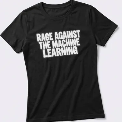 Bold text Rage Against The Machine Learning T-shirt design — printed on a women's shirt