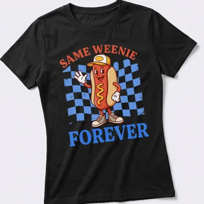 Cartoon hot dog character with the text 'Same Weenie Forever' in colorful fun style — printed on a women's shirt
