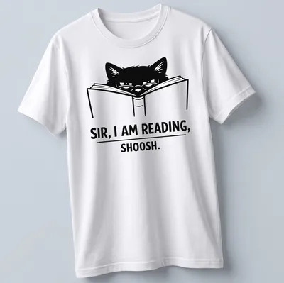 Bold line-art of a cat reading a book with text: 'SIR, I AM READING, SHOOSH.'