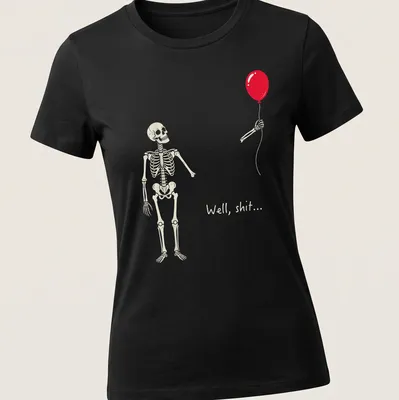 Cartoonish design of a skeleton holding a red balloon with text 'Well, shit...' — printed on a women's shirt