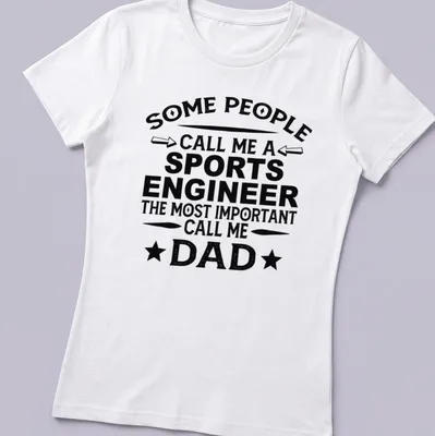 Bold vintage print saying Some People Call Me A Sports Engineer, Most Important Call Me Dad. — printed on a women's shirt