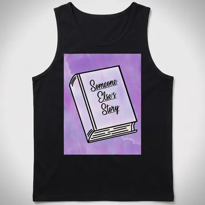 Line-art illustration of a book with the text 'Someone Else's Story' in purple and black — printed on a tank top