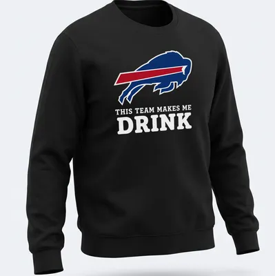 Bold Buffalo Bills graphic tee with humorous team spirit phrase — printed on a unisex sweatshirt