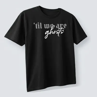 Elegant typography reads 'til we are', suggesting lasting connections and relationships. — printed on a unisex t-shirt (angled view)