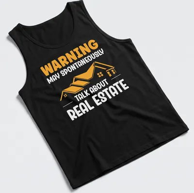 Bold typography t-shirt with a house graphic and humorous text about real estate — printed on a tank top