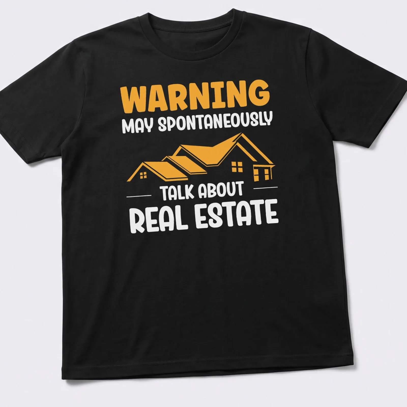 Bold typography t-shirt with a house graphic and humorous text about real estate — printed on a unisex t-shirt