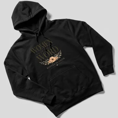 Elegant typography with floral accents reading Women Of The Word Rooted In Faith — printed on a unisex hoodie