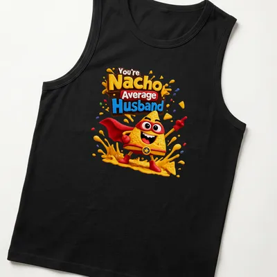 Kawaii nacho superhero with text You're Nacho Average Husband in playful colors — printed on a tank top